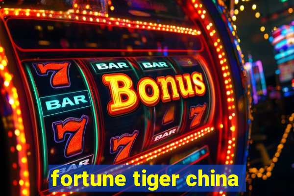 fortune tiger china